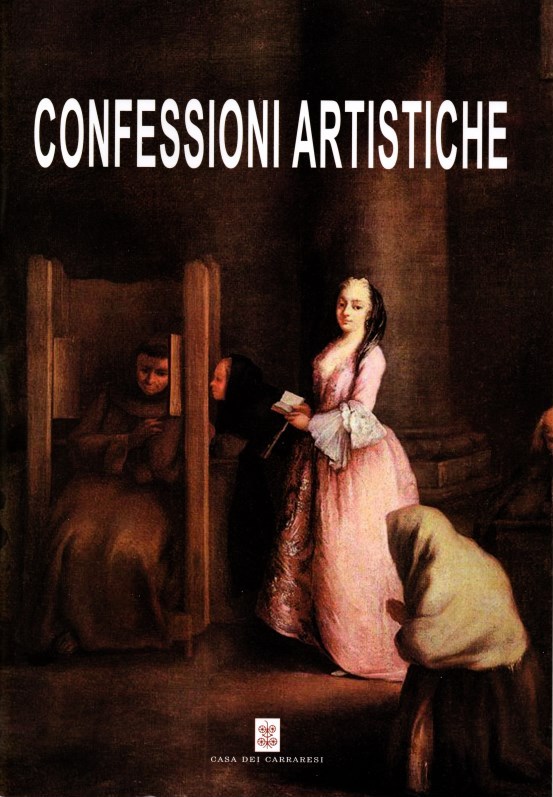 Confessioni artistiche Collettiva d'Arte Contemporanea Presentazione e testi critici di Alain Chivilo