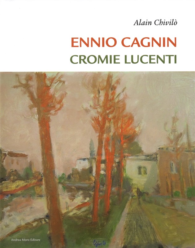Ennio Cagnin Cromie Lucenti di Alain Chivilo